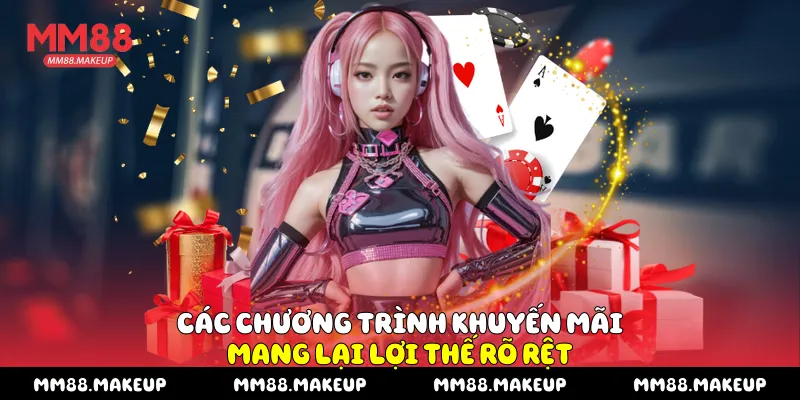 Các chương trình khuyến mãi mang lại lợi thế rõ rệt