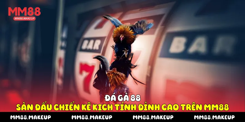 Đá gà 88