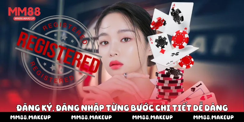 Đăng ký, đăng nhập từng bước chi tiết dễ dàng