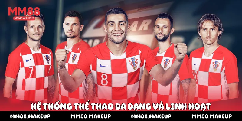 Hệ thống thể thao đa dạng và linh hoạt