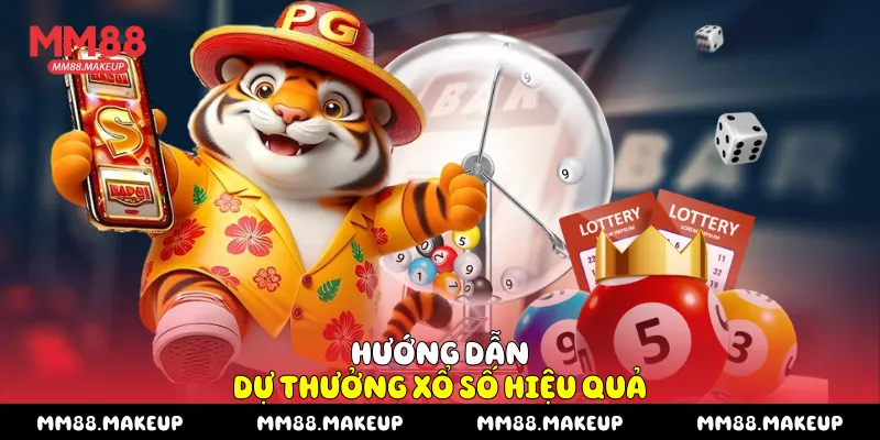 Hướng dẫn dự thưởng xổ số hiệu quả