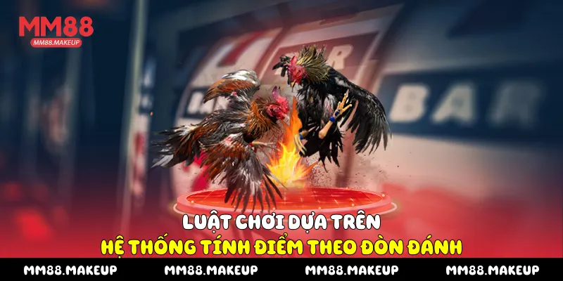 Luật chơi dựa trên hệ thống tính điểm theo đòn đánh
