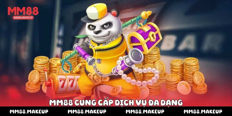 MM88 cung cấp dịch vụ đa dạng