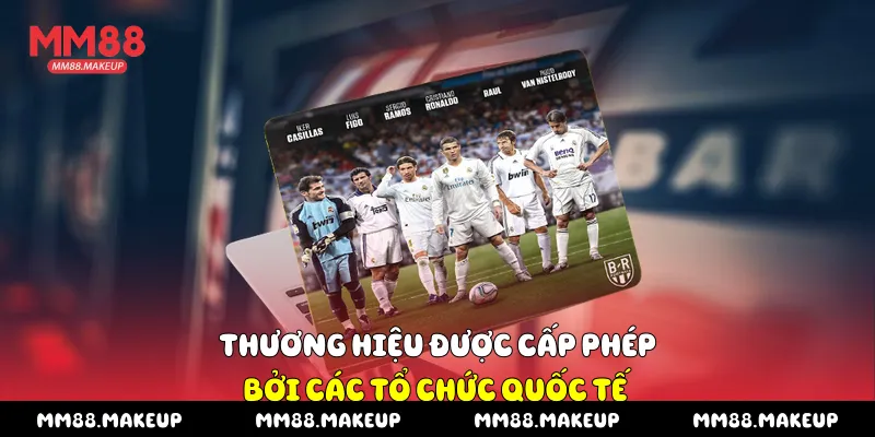 Thương hiệu được cấp phép bởi các tổ chức quốc tế