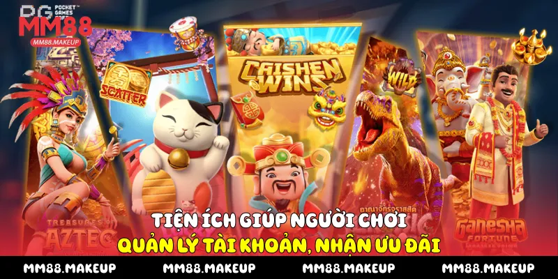 Tiện ích giúp người chơi quản lý tài khoản, nhận ưu đãi